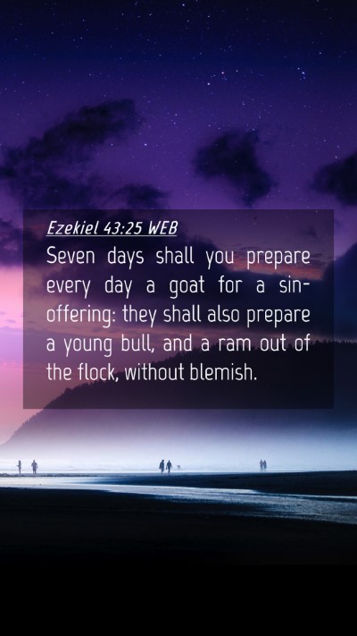 Picture 04 - Ezekiel 43:25 WEB Mobile Phone Wallpaper - Seven days shall you prepare every day a goat for - Mobile Bible Verse Wallpaper