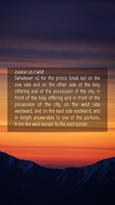 Picture 04 - Ezekiel 45:7 WEB Mobile Phone Wallpaper - [Whatever is] for the prince [shall be] on the - Mobile Bible Verse Wallpaper