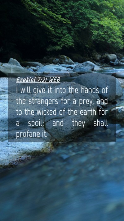 Picture 04 - Ezekiel 7:21 WEB Mobile Phone Wallpaper - I will give it into the hands of the strangers - Mobile Bible Verse Wallpaper