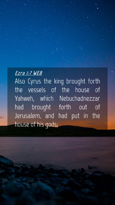 Picture 04 - Ezra 1:7 WEB Mobile Phone Wallpaper - Also Cyrus the king brought forth the vessels of - Mobile Bible Verse Wallpaper