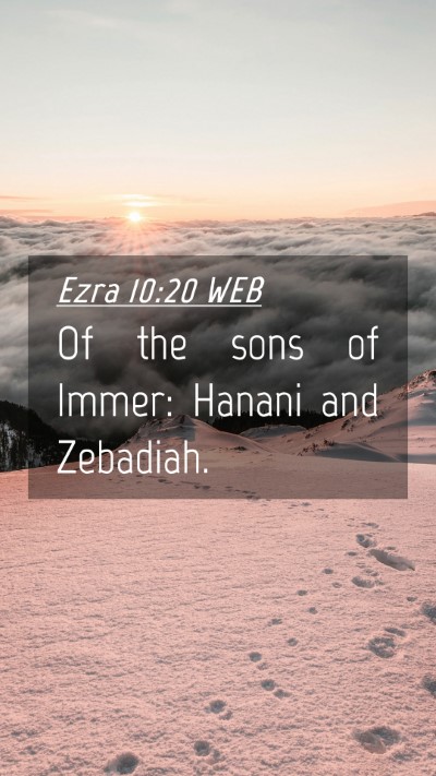 Picture 04 - Ezra 10:20 WEB Mobile Phone Wallpaper - Of the sons of Immer: Hanani and - Mobile Bible Verse Wallpaper