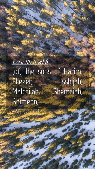 Picture 04 - Ezra 10:31 WEB Mobile Phone Wallpaper - [of] the sons of Harim: Eliezer, Isshijah, - Mobile Bible Verse Wallpaper