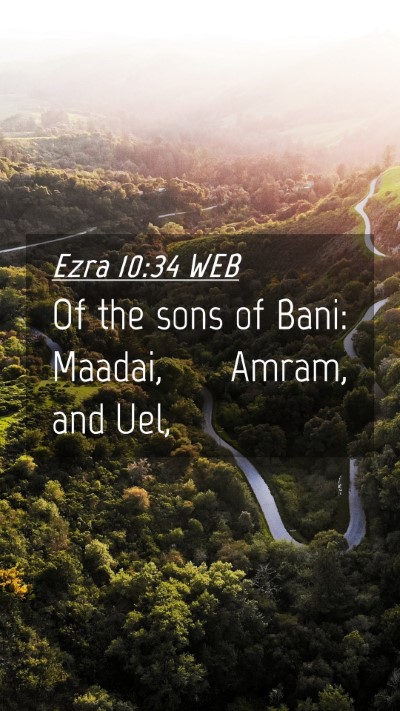 Picture 04 - Ezra 10:34 WEB Mobile Phone Wallpaper - Of the sons of Bani: Maadai, Amram, and - Mobile Bible Verse Wallpaper