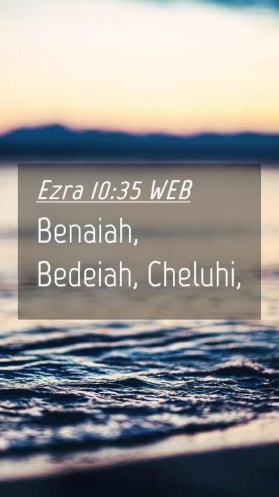 Picture 04 - Ezra 10:35 WEB Mobile Phone Wallpaper - Benaiah, Bedeiah, - Mobile Bible Verse Wallpaper