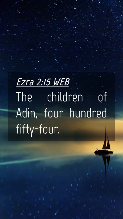 Picture 04 - Ezra 2:15 WEB Mobile Phone Wallpaper - The children of Adin, four hundred - Mobile Bible Verse Wallpaper