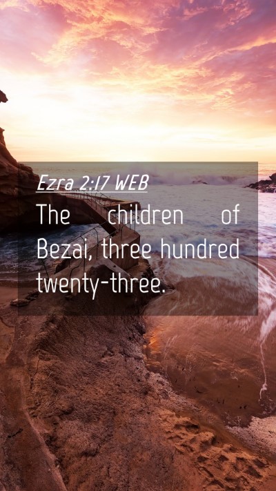 Picture 04 - Ezra 2:17 WEB Mobile Phone Wallpaper - The children of Bezai, three hundred - Mobile Bible Verse Wallpaper