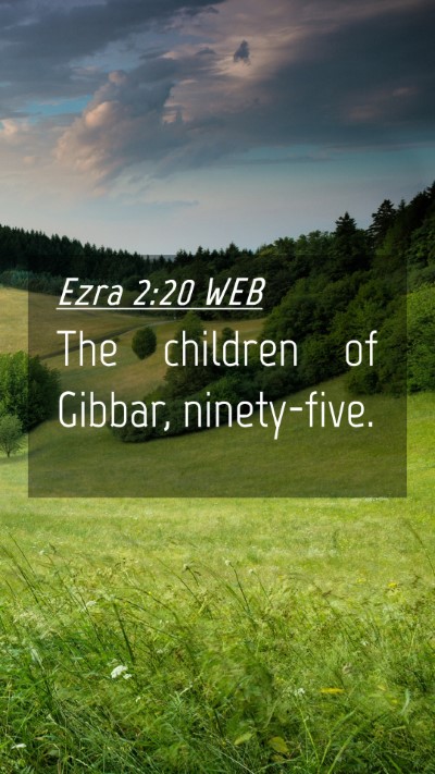 Picture 04 - Ezra 2:20 WEB Mobile Phone Wallpaper - The children of Gibbar, - Mobile Bible Verse Wallpaper
