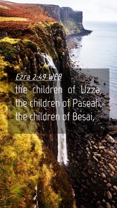 Picture 04 - Ezra 2:49 WEB Mobile Phone Wallpaper - the children of Uzza, the children of Paseah, the - Mobile Bible Verse Wallpaper