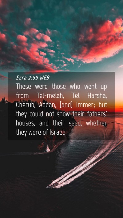 Picture 04 - Ezra 2:59 WEB Mobile Phone Wallpaper - These were those who went up from Tel-melah, Tel - Mobile Bible Verse Wallpaper