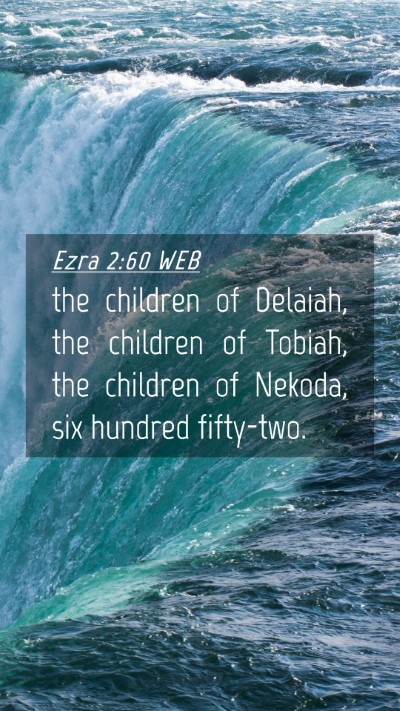 Picture 04 - Ezra 2:60 WEB Mobile Phone Wallpaper - the children of Delaiah, the children of Tobiah, - Mobile Bible Verse Wallpaper