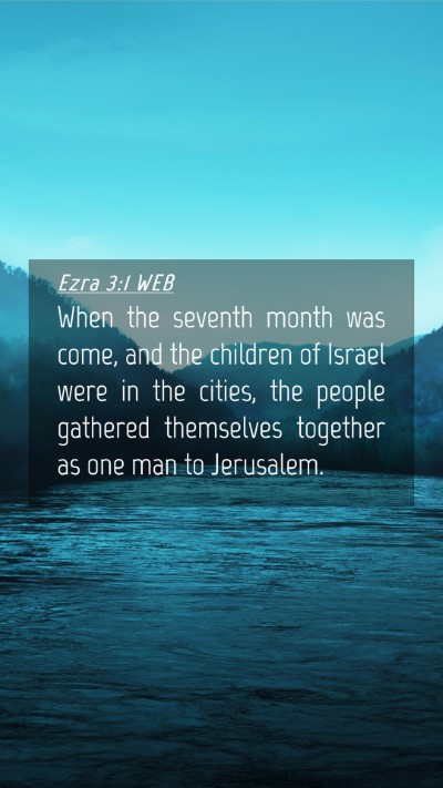 Picture 04 - Ezra 3:1 WEB Mobile Phone Wallpaper - When the seventh month was come, and the children - Mobile Bible Verse Wallpaper