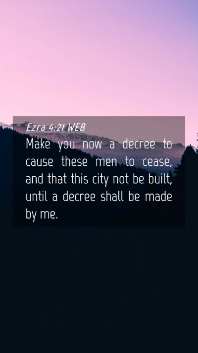 Picture 04 - Ezra 4:21 WEB Mobile Phone Wallpaper - Make you now a decree to cause these men to - Mobile Bible Verse Wallpaper