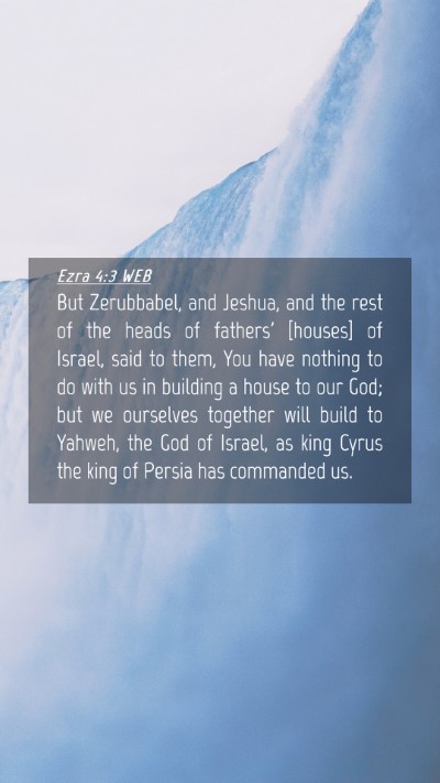 Picture 04 - Ezra 4:3 WEB Mobile Phone Wallpaper - But Zerubbabel, and Jeshua, and the rest of the - Mobile Bible Verse Wallpaper