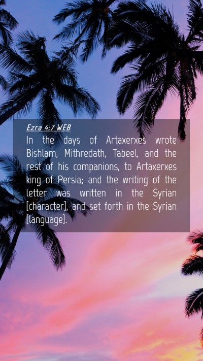 Picture 04 - Ezra 4:7 WEB Mobile Phone Wallpaper - In the days of Artaxerxes wrote Bishlam, - Mobile Bible Verse Wallpaper