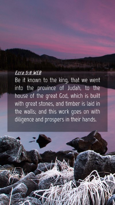 Picture 04 - Ezra 5:8 WEB Mobile Phone Wallpaper - Be it known to the king, that we went into the - Mobile Bible Verse Wallpaper