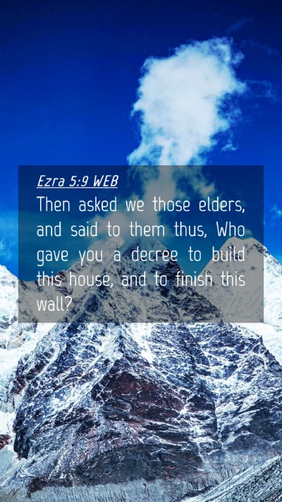 Picture 04 - Ezra 5:9 WEB Mobile Phone Wallpaper - Then asked we those elders, and said to them - Mobile Bible Verse Wallpaper