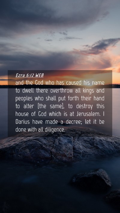 Picture 04 - Ezra 6:12 WEB Mobile Phone Wallpaper - and the God who has caused his name to dwell - Mobile Bible Verse Wallpaper