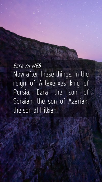 Picture 04 - Ezra 7:1 WEB Mobile Phone Wallpaper - Now after these things, in the reign of - Mobile Bible Verse Wallpaper