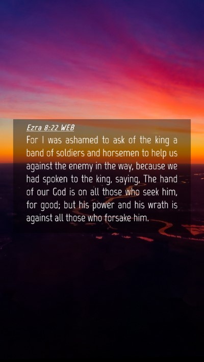 Picture 04 - Ezra 8:22 WEB Mobile Phone Wallpaper - For I was ashamed to ask of the king a band of - Mobile Bible Verse Wallpaper
