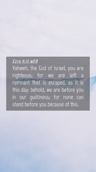 Picture 04 - Ezra 9:15 WEB Mobile Phone Wallpaper - Yahweh, the God of Israel, you are righteous; for - Mobile Bible Verse Wallpaper