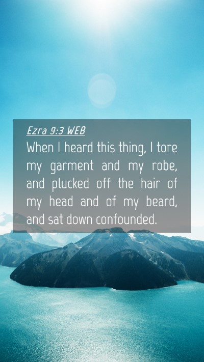 Picture 04 - Ezra 9:3 WEB Mobile Phone Wallpaper - When I heard this thing, I tore my garment and my - Mobile Bible Verse Wallpaper