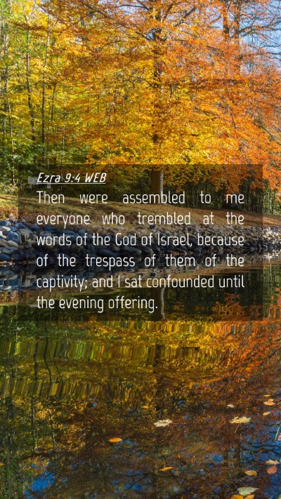 Picture 04 - Ezra 9:4 WEB Mobile Phone Wallpaper - Then were assembled to me everyone who trembled - Mobile Bible Verse Wallpaper