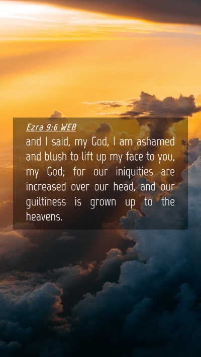 Picture 04 - Ezra 9:6 WEB Mobile Phone Wallpaper - and I said, my God, I am ashamed and blush to - Mobile Bible Verse Wallpaper