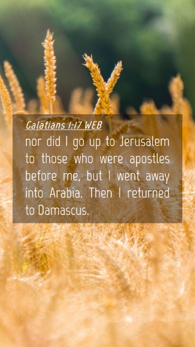 Picture 04 - Galatians 1:17 WEB Mobile Phone Wallpaper - nor did I go up to Jerusalem to those who were - Mobile Bible Verse Wallpaper