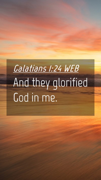 Picture 04 - Galatians 1:24 WEB Mobile Phone Wallpaper - And they glorified God in - Mobile Bible Verse Wallpaper