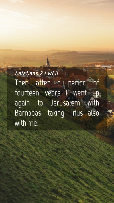 Picture 04 - Galatians 2:1 WEB Mobile Phone Wallpaper - Then after a period of fourteen years I went up - Mobile Bible Verse Wallpaper