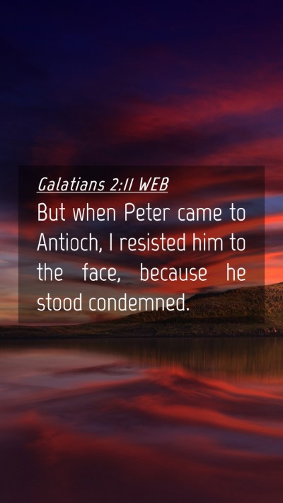 Picture 04 - Galatians 2:11 WEB Mobile Phone Wallpaper - But when Peter came to Antioch, I resisted him to - Mobile Bible Verse Wallpaper