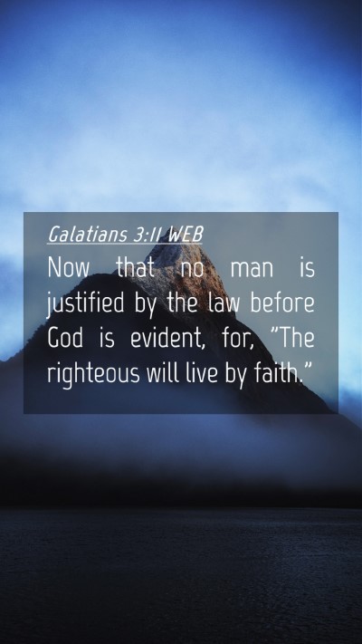 Picture 04 - Galatians 3:11 WEB Mobile Phone Wallpaper - Now that no man is justified by the law before - Mobile Bible Verse Wallpaper