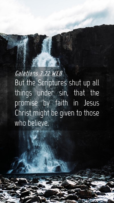 Picture 04 - Galatians 3:22 WEB Mobile Phone Wallpaper - But the Scriptures shut up all things under sin, - Mobile Bible Verse Wallpaper