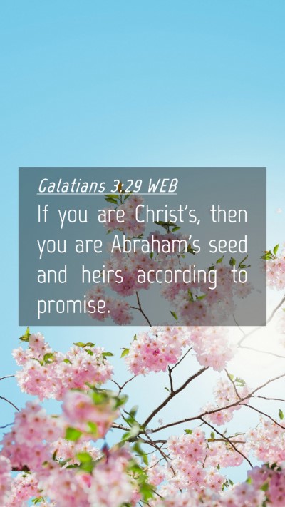 Picture 04 - Galatians 3:29 WEB Mobile Phone Wallpaper - If you are Christ's, then you are Abraham's seed - Mobile Bible Verse Wallpaper