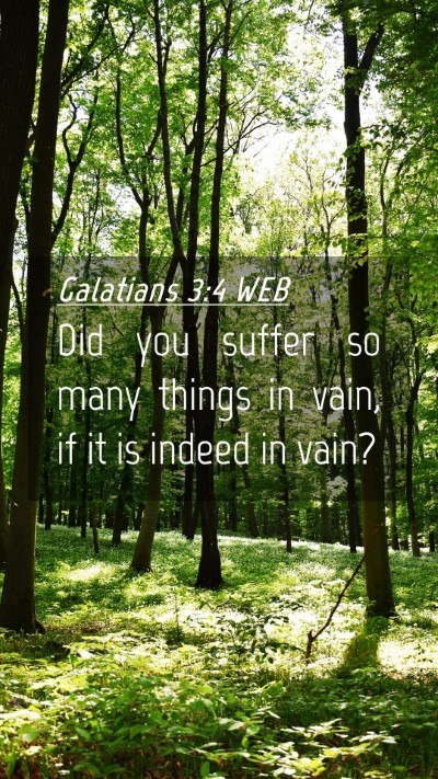 Picture 04 - Galatians 3:4 WEB Mobile Phone Wallpaper - Did you suffer so many things in vain, if it is - Mobile Bible Verse Wallpaper