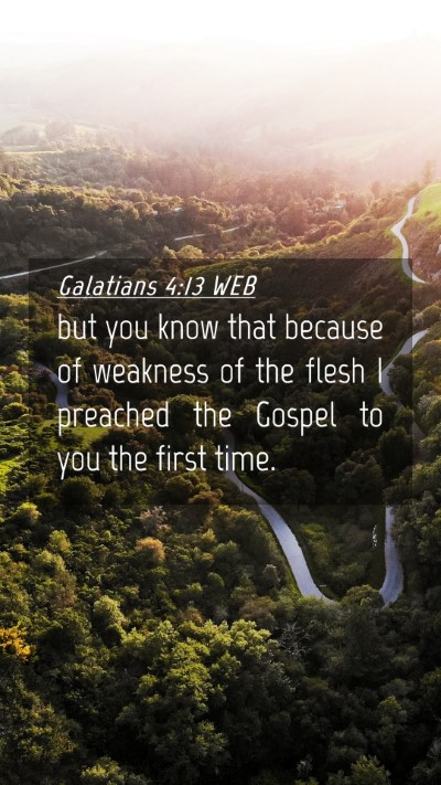 Picture 04 - Galatians 4:13 WEB Mobile Phone Wallpaper - but you know that because of weakness of the - Mobile Bible Verse Wallpaper