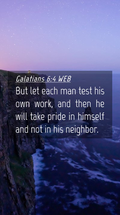Picture 04 - Galatians 6:4 WEB Mobile Phone Wallpaper - But let each man test his own work, and then he - Mobile Bible Verse Wallpaper