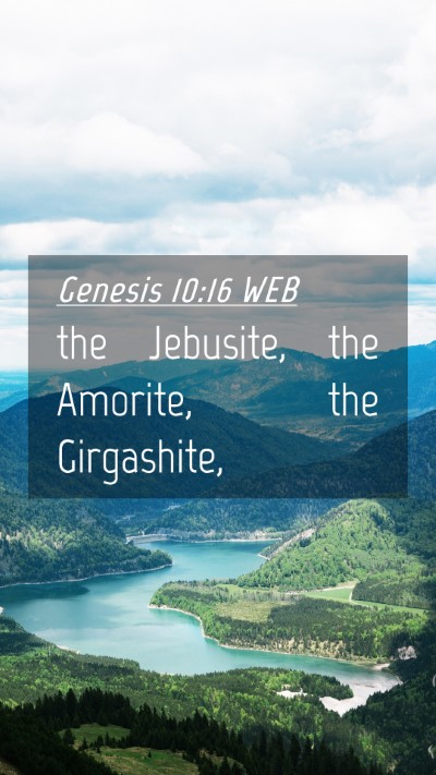 Picture 04 - Genesis 10:16 WEB Mobile Phone Wallpaper - the Jebusite, the Amorite, the - Mobile Bible Verse Wallpaper