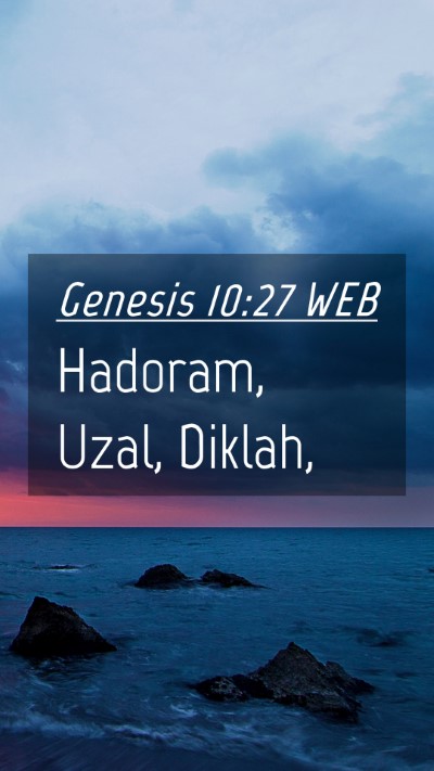Picture 04 - Genesis 10:27 WEB Mobile Phone Wallpaper - Hadoram, Uzal, - Mobile Bible Verse Wallpaper