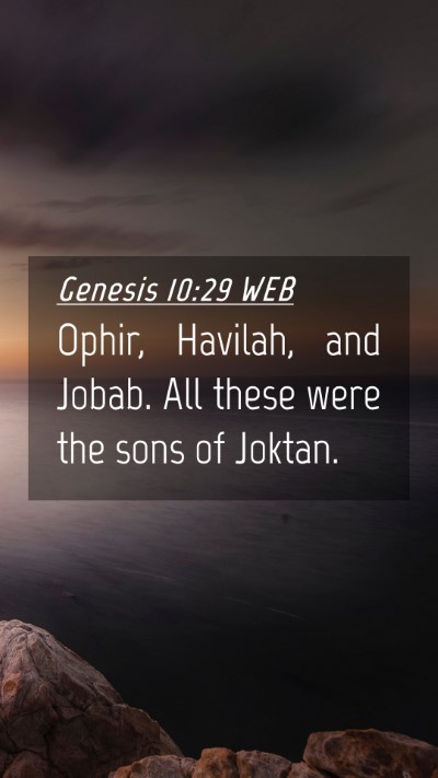Picture 04 - Genesis 10:29 WEB Mobile Phone Wallpaper - Ophir, Havilah, and Jobab. All these were the - Mobile Bible Verse Wallpaper
