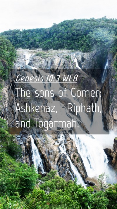 Picture 04 - Genesis 10:3 WEB Mobile Phone Wallpaper - The sons of Gomer: Ashkenaz, Riphath, and - Mobile Bible Verse Wallpaper