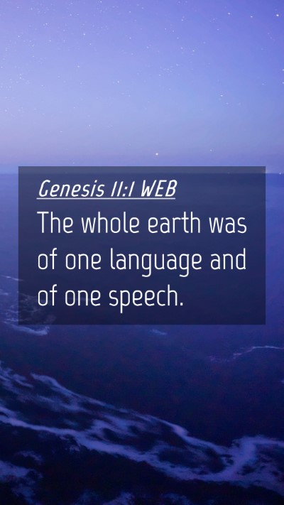 Picture 04 - Genesis 11:1 WEB Mobile Phone Wallpaper - The whole earth was of one language and of one - Mobile Bible Verse Wallpaper