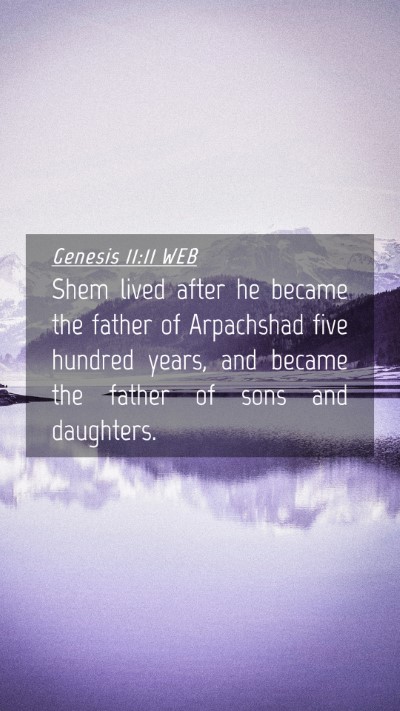 Picture 04 - Genesis 11:11 WEB Mobile Phone Wallpaper - Shem lived after he became the father of - Mobile Bible Verse Wallpaper