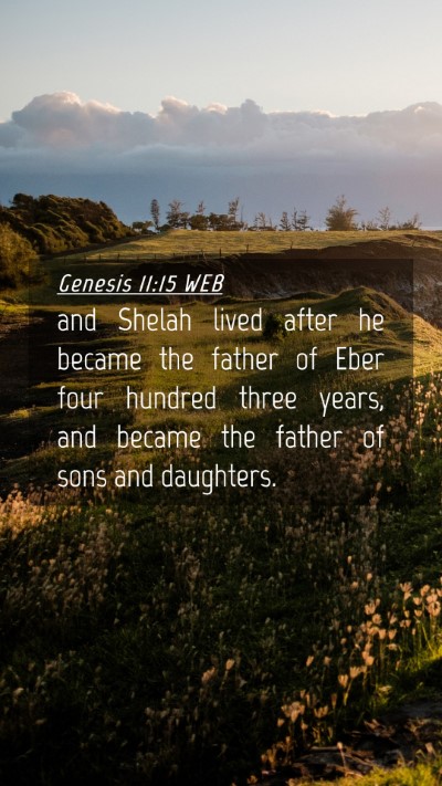 Picture 04 - Genesis 11:15 WEB Mobile Phone Wallpaper - and Shelah lived after he became the father of - Mobile Bible Verse Wallpaper