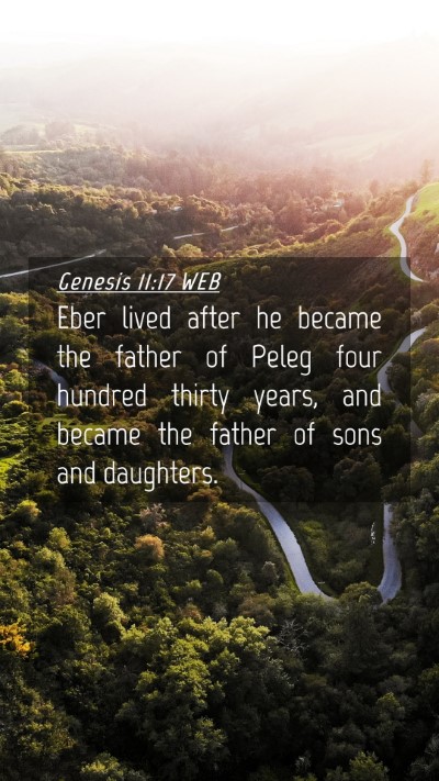 Picture 04 - Genesis 11:17 WEB Mobile Phone Wallpaper - Eber lived after he became the father of Peleg - Mobile Bible Verse Wallpaper