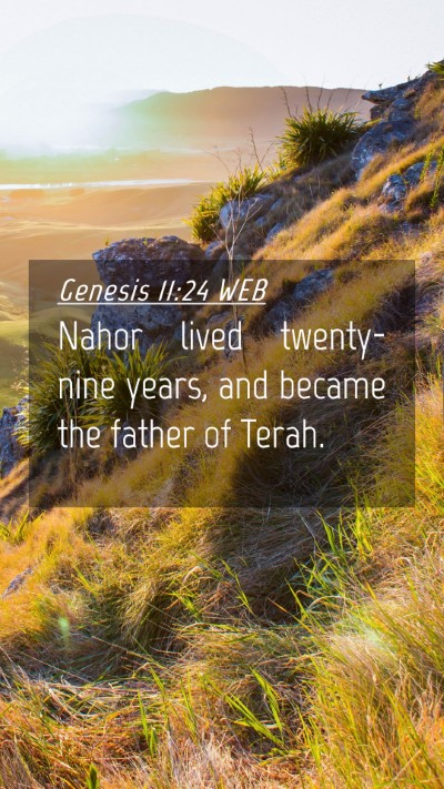 Picture 04 - Genesis 11:24 WEB Mobile Phone Wallpaper - Nahor lived twenty-nine years, and became the - Mobile Bible Verse Wallpaper
