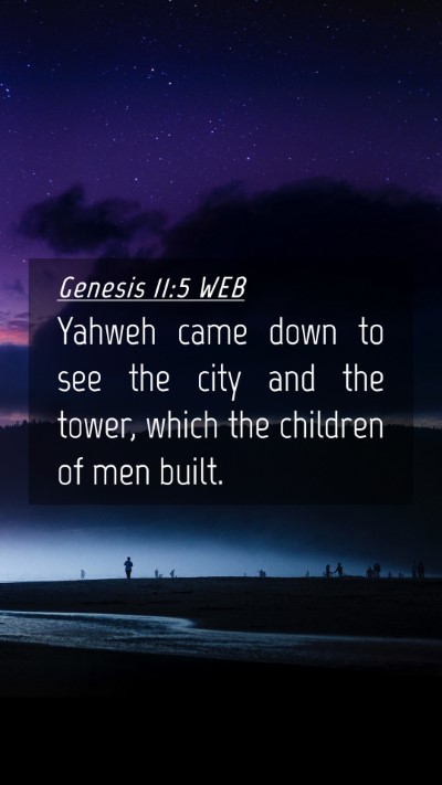 Picture 04 - Genesis 11:5 WEB Mobile Phone Wallpaper - Yahweh came down to see the city and the tower, - Mobile Bible Verse Wallpaper