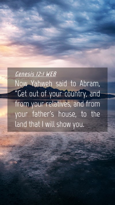Picture 04 - Genesis 12:1 WEB Mobile Phone Wallpaper - Now Yahweh said to Abram, 