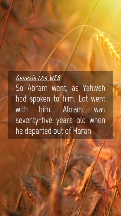 Picture 04 - Genesis 12:4 WEB Mobile Phone Wallpaper - So Abram went, as Yahweh had spoken to him. Lot - Mobile Bible Verse Wallpaper