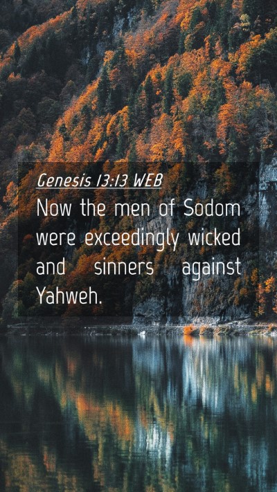 Picture 04 - Genesis 13:13 WEB Mobile Phone Wallpaper - Now the men of Sodom were exceedingly wicked and - Mobile Bible Verse Wallpaper